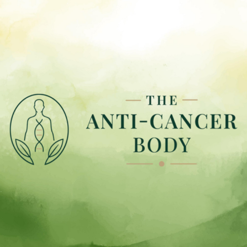 The Anti-Cancer Body
